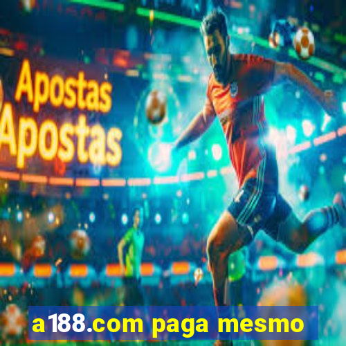 a188.com paga mesmo